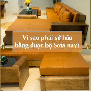 Cận cảnh mẫu Sofa gỗ sồi chữ L đẳng cấp khiến hàng vạn người mê mẩn