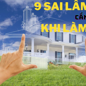 9 sai lầm khi xây nhà  cần tránh để có một ngôi nhà hoàn hảo